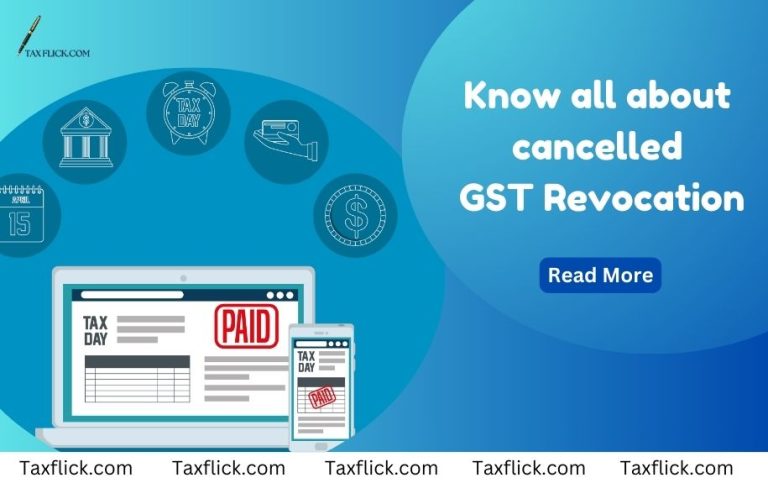 Know all about cancelled GST revocation