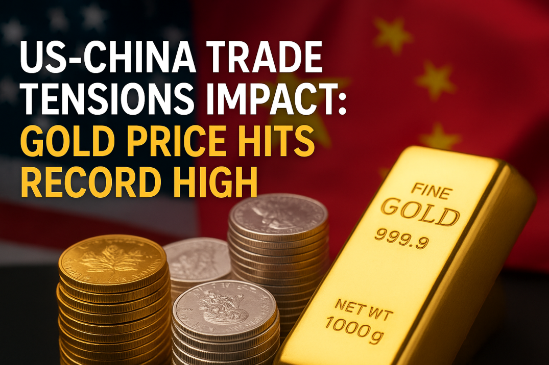 US-China Trade Tensions Impact Gold, Silver Prices Today
