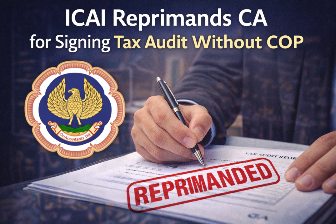 ICAI Reprimands CA for Signing Tax Audit Without COP